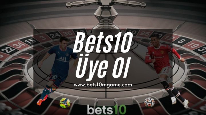 Bets10 Üye Ol