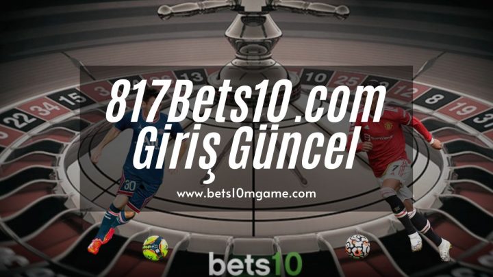 817Bets10.com Giriş Güncel