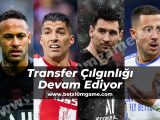 Transfer Cilginligi Devam Ediyor