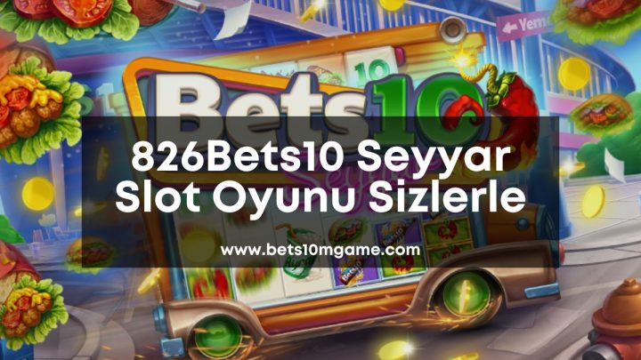 826Bets10 Seyyar Slot Oyunu Sizlerle