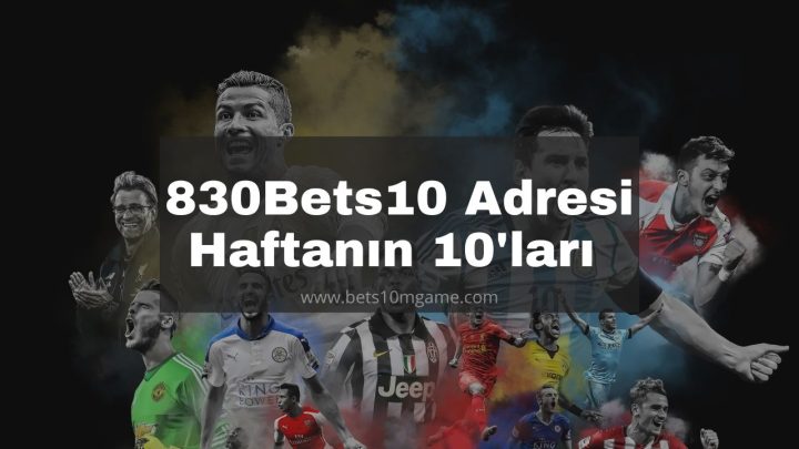 830Bets10 Adres Bağlantısı Haftanın 10’ları