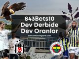 843Bets10-devderbi-devoranlar-derbi-besiktas-fenerbahce-bets10mgame