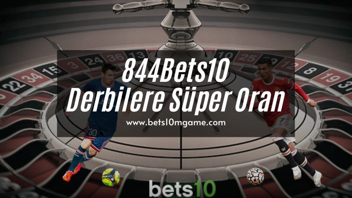 844Bets10 Derbilere Süper Oran