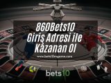 860Bets10-bets10giris-bets10mgame