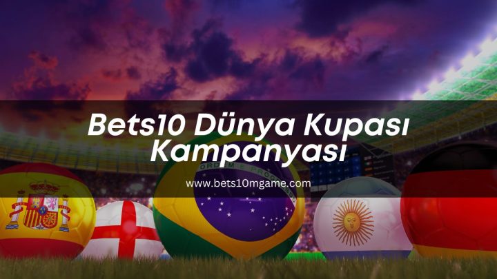 Bets10 Dünya Kupası Kampanyası
