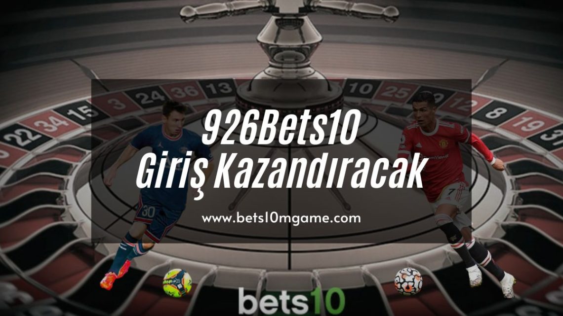 926Bets10 Giriş Kazandıracak