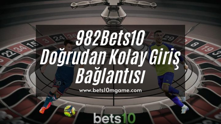 982Bets10 Doğrudan Kolay Giriş Bağlantısı