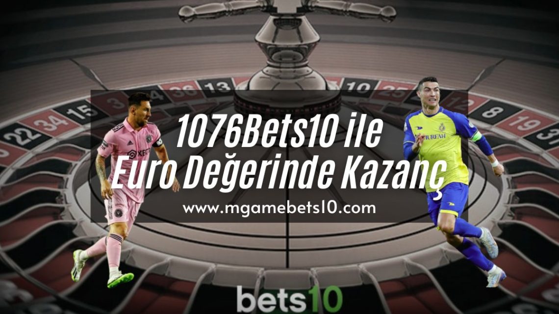 1076Bets10 ile Euro Değerinde Kazanç