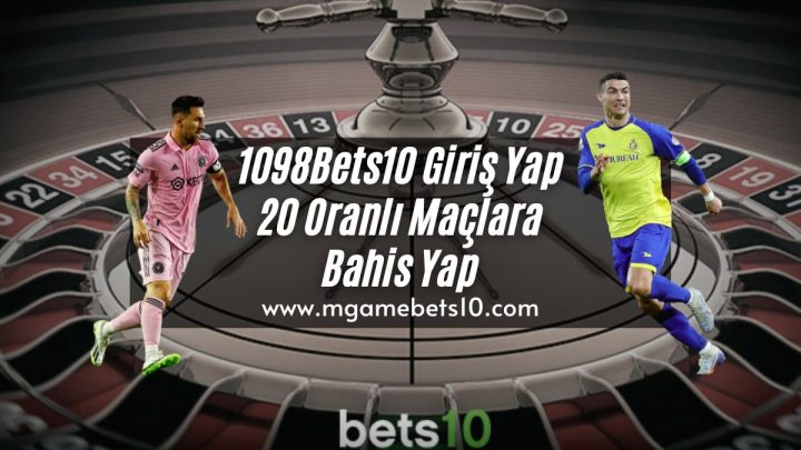 1098Bets10 Giriş Yap 20 Oranlı Maçlara Bahis Yap
