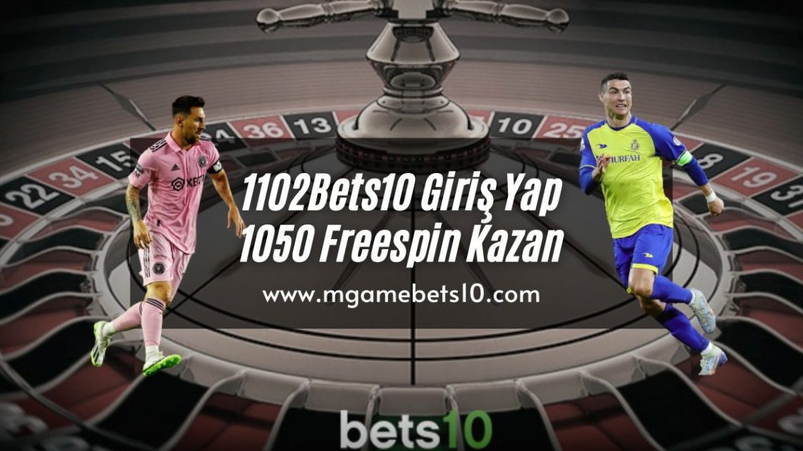 1102Bets10 Giriş Yap 1050 Freespin Kazan