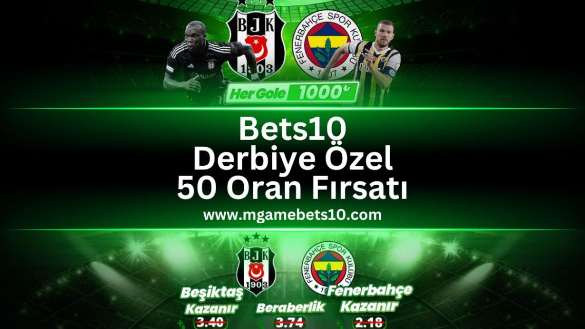 Bets10 Derbiye Özel 50 Oran Fırsatı