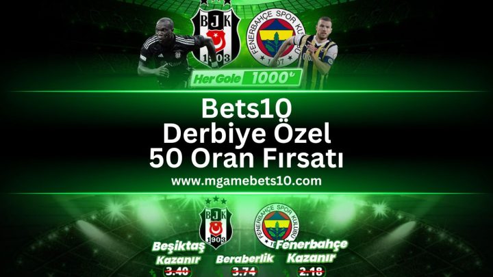 Bets10 Derbiye Özel 50 Oran Fırsatı