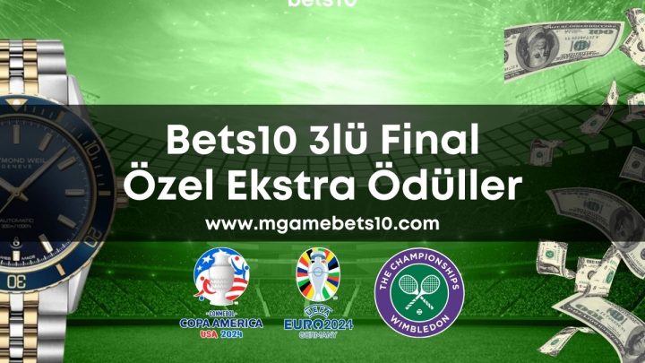 Bets10 3lü Final Özel Ekstra Ödüller