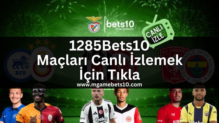 1285Bets10 Maçları Canlı İzlemek İçin Tıkla