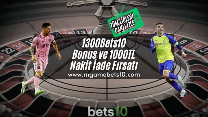 1300Bets10 Bonus ve 1000TL Nakit İade Fırsatı