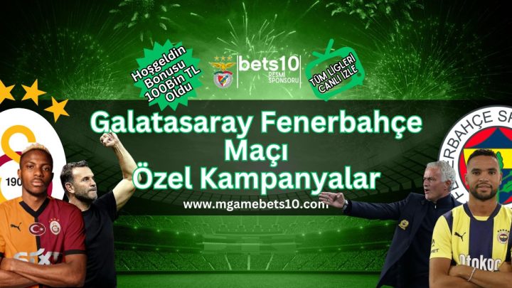 Galatasaray Fenerbahçe Maçı Özel Kampanyalar